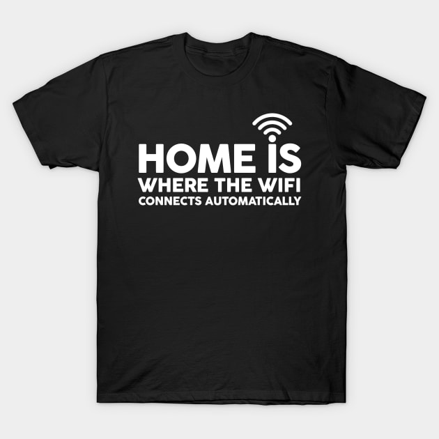 HOME IS WHERE THE WIFI T-Shirt by Mariteas